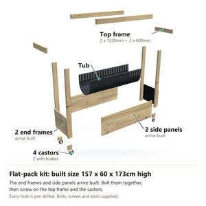 Grow Frame kit, Large 50cm planter box, 41cm tub, on wheels, pulled apart: 2 built end frames, 2 built side panels, the tub and the top frame rails and 4 castors. Built size 157 x 60 x 173cm high.